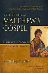 Book cover of A Theology of Matthew's Gospel by Michael J. Wilkins