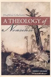 Book cover of A Theology of Nonsense by Josephine Gabelman