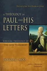 Book cover of A Theology of Paul and His Letters by Douglas  J. Moo