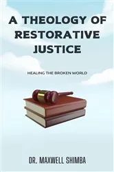 Book cover of A Theology of Restorative Justice by Maxwell Shimba