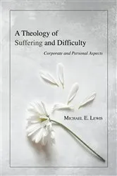 Book cover of A Theology of Suffering and Difficulty by Unknown