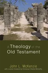 Book cover of A Theology of the Old Testament by John L. McKenzie