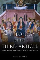 Book cover of A Theology of the Third Article by Aaron T. Smith
