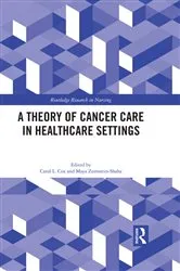 Book cover of A Theory of Cancer Care in Healthcare Settings by Carol Cox