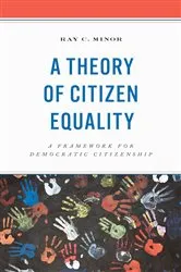 Book cover of A Theory of Citizen Equality by Ray C. Minor