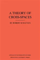 Book cover of A Theory of Cross-Spaces by Robert Schatten