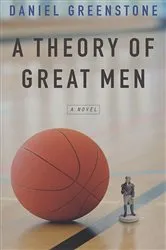 Book cover of A Theory of Great Men by Daniel Greenstone
