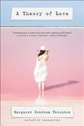 Book cover of A Theory of Love by Margaret Bradham Thornton