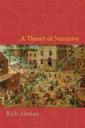 Book cover of A Theory of Narrative by Rick Altman