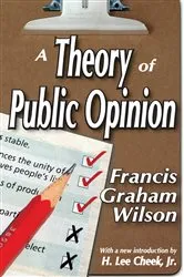 Book cover of A Theory of Public Opinion by Francis Wilson