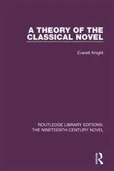 Book cover of A Theory of the Classical Novel by Everett Knight