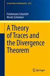 Book cover of A Theory of Traces and the Divergence Theorem by Friedemann Schuricht
