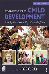 Book cover of A Therapist's Guide to Child Development (2nd ed.) by Dee C. Ray