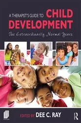 Book cover of A Therapist's Guide to Child Development by Dee C. Ray
