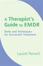 Book cover of A Therapist's Guide to EMDR: Tools and Techniques for Successful Treatment by Laurel Parnell