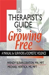 Book cover of A Therapist's Guide to Growing Free by Wendy Susan Deaton