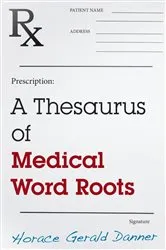 Book cover of A Thesaurus of Medical Word Roots by Horace Gerald Danner