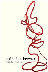 Book cover of a thin line between by Wanda Praamsma