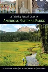 Book cover of A Thinking Person's Guide To America's National Parks by Robert E. Manning