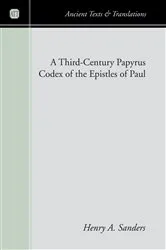 Book cover of A Third-Century Papyrus Codex of the Epistles of Paul by Unknown