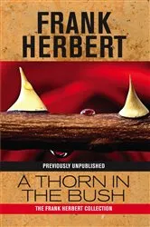 Book cover of A Thorn in the Bush by Frank Herbert