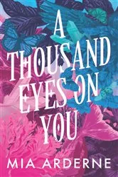 Book cover of A Thousand Eyes on You by Mia Arderne