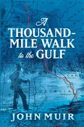 Book cover of A Thousand-Mile Walk to the Gulf by John Muir