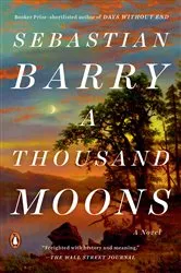 Book cover of A Thousand Moons by Sebastian Barry