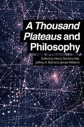 Book cover of A Thousand Plateaus and Philosophy by Henry Somers-Hall