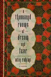 Book cover of A Thousand Rooms of Dream and Fear by Atiq Rahimi