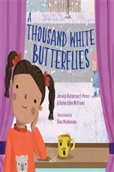 Book cover of A Thousand White Butterflies by Jessica Betancourt-Perez
