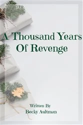 Book cover of A Thousand Years Of Revenge by Becky Aultman