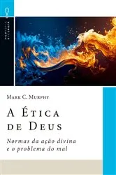 Book cover of A Ética de Deus by Mark C. Murphy