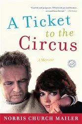 Book cover of A Ticket to the Circus by Norris Church Mailer
