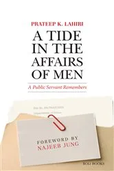 Book cover of A Tide in the Affairs of Men: A Public Servant Remembers by Prateep K. Lahiri