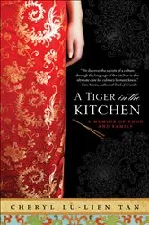 Book cover of A Tiger in the Kitchen by Cheryl Lu-Lien Tan