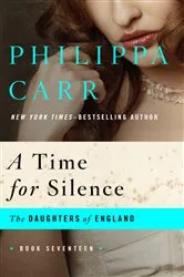 Book cover of A Time for Silence by Philippa Carr