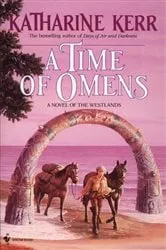 Book cover of A Time of Omens by Katharine Kerr
