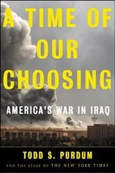 Book cover of A Time of Our Choosing by Todd S. Purdum