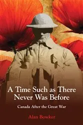 Book cover of A Time Such as There Never Was Before by Alan Bowker