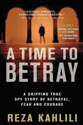 Book cover of A Time to Betray by Reza Kahlili