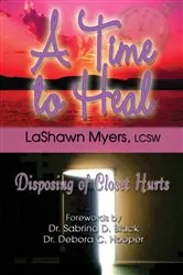Book cover of A Time to Heal by Myers, LCSW, LaShawn