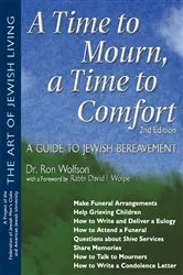 Book cover of A Time To Mourn, a Time To Comfort (2nd Edition) (2nd ed.) by Dr. Ron Wolfson