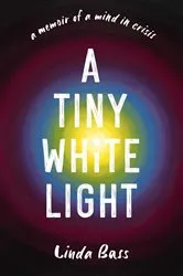 Book cover of A Tiny White Light by Linda Bass