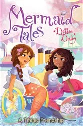 Book cover of A Titanic Friendship by Debbie Dadey