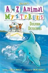 Book cover of A to Z Animal Mysteries #4: Dolphin Detectives by Ron Roy
