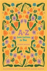 Book cover of A to Z Love Letters to You by Alison Massey