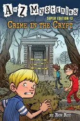 Book cover of A to Z Mysteries Super Edition #13: Crime in the Crypt by Ron Roy