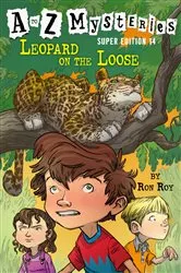 Book cover of A to Z Mysteries Super Edition #14: Leopard on the Loose by Ron Roy