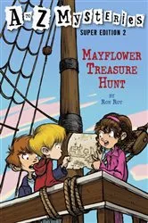 Book cover of A to Z Mysteries Super Edition 2: Mayflower Treasure Hunt by Ron Roy